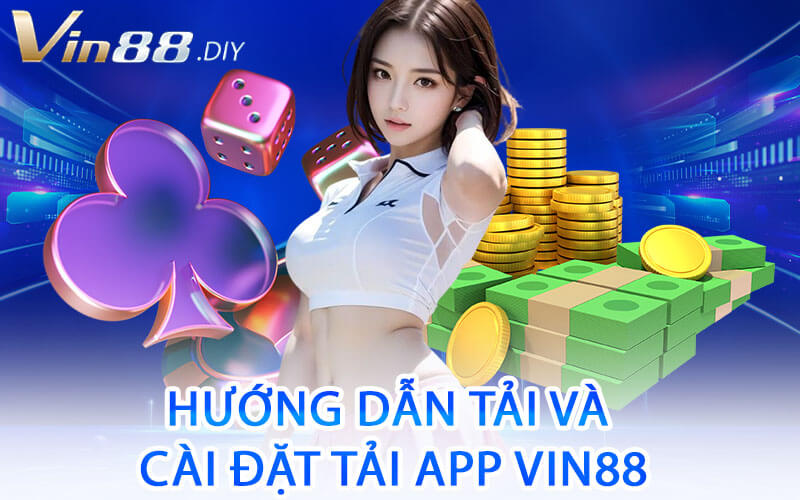 Hướng Dẫn Tải Và Cài Đặt Tải App Vin88