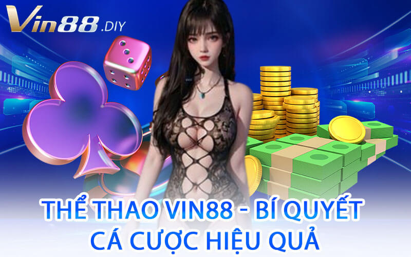 Thể Thao Vin88 - Bí Quyết Cá Cược Hiệu Quả